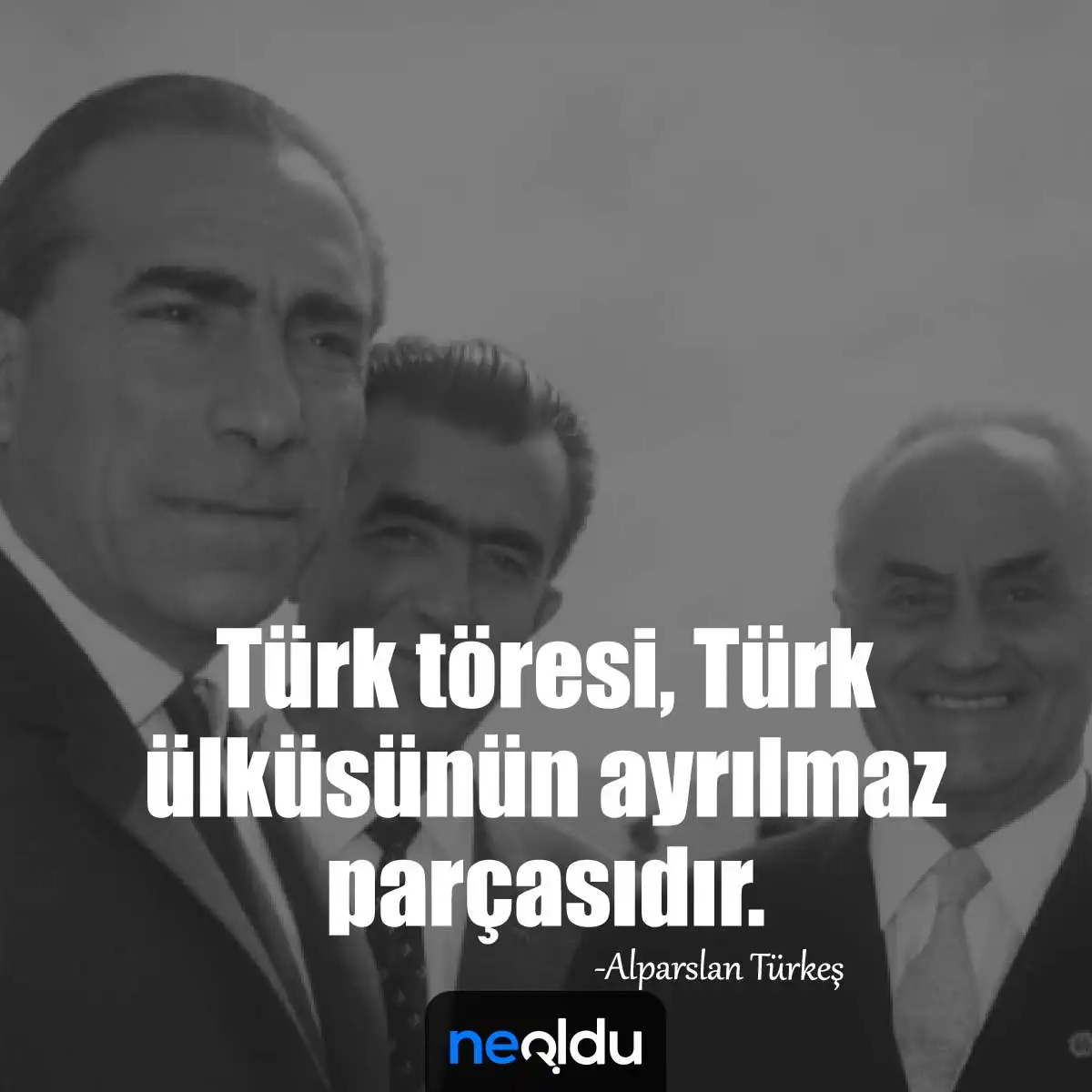 Alparslan Türkeş Sözleri
