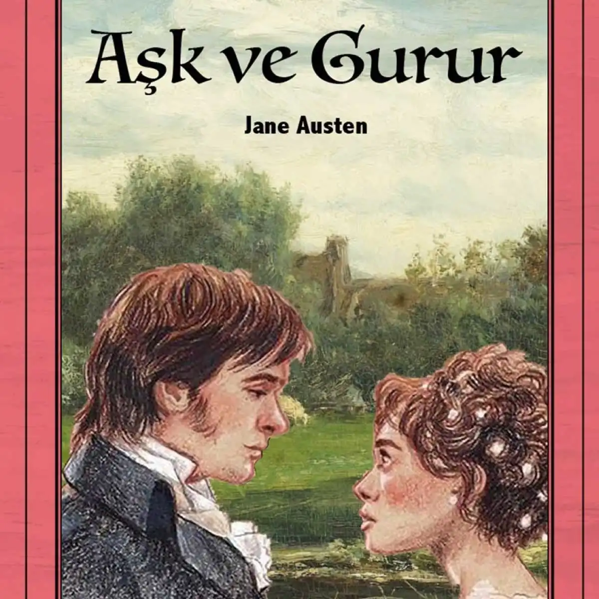 Aşkın Büyülü Hislerini Yaşatan En İyi Aşk Romanları Aşk ve Gurur - Jane Austen 
