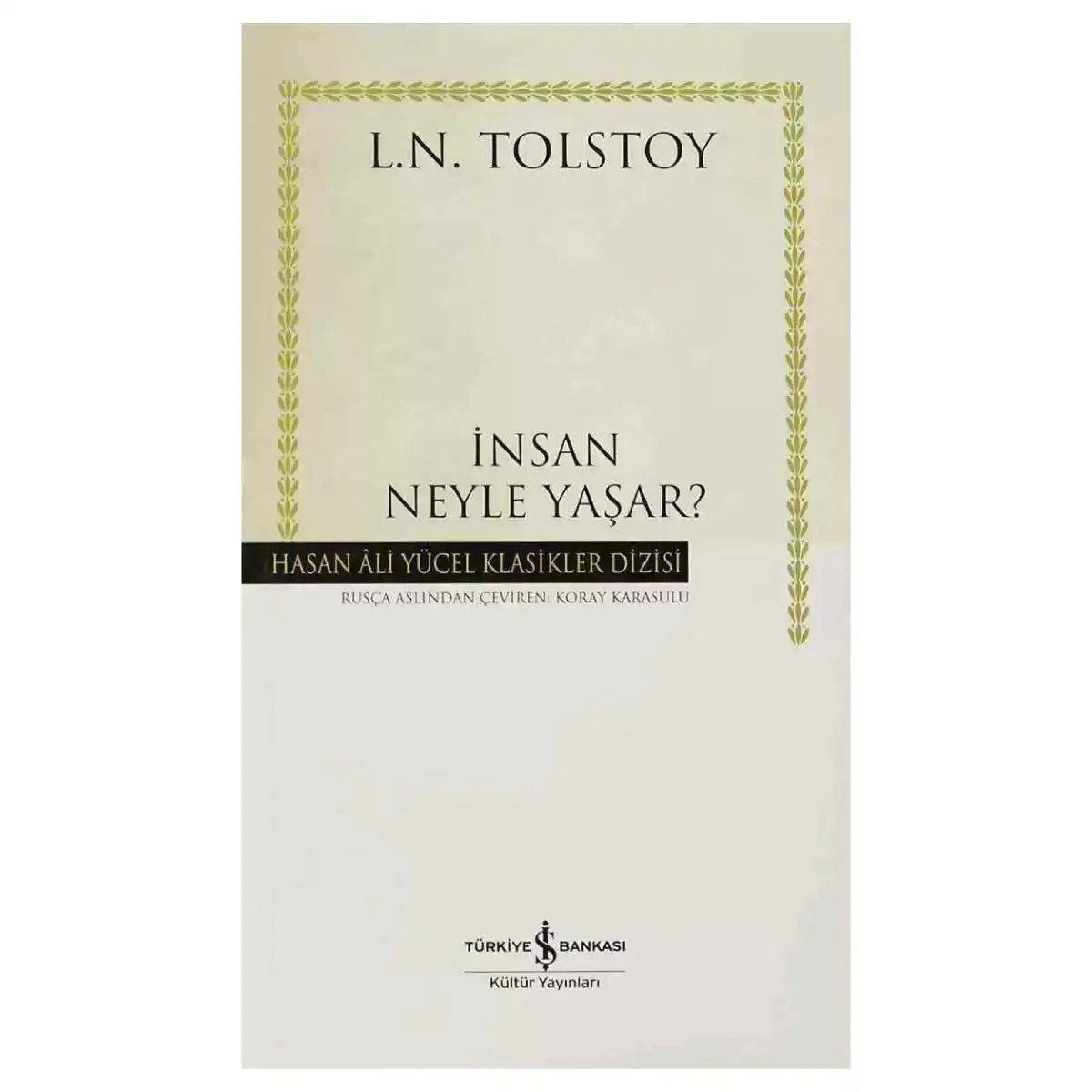 En İyi Kitap İnsan Neyle Yaşar? - Lev Tolstoy