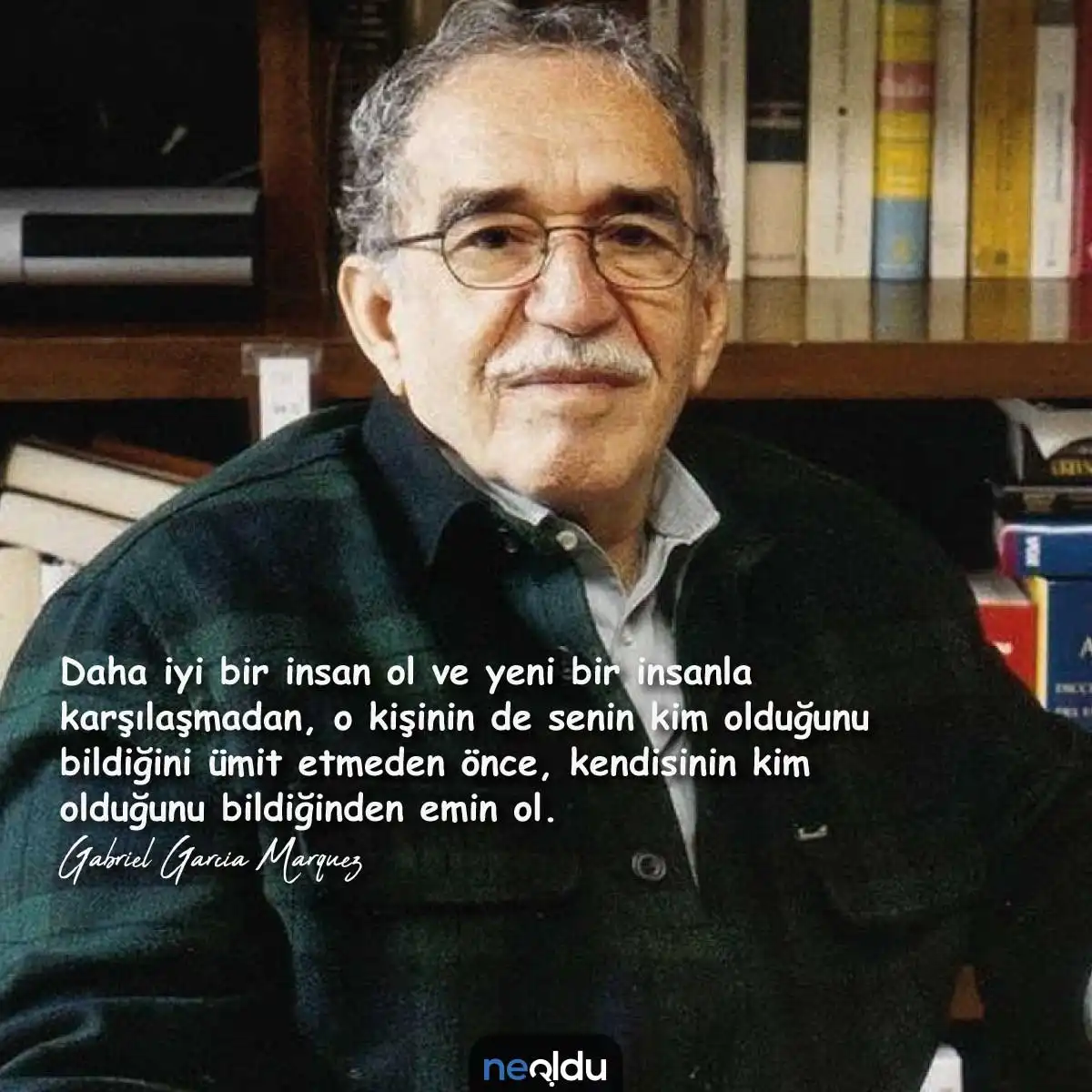 Gabriel Garcia Marquez Sözleri