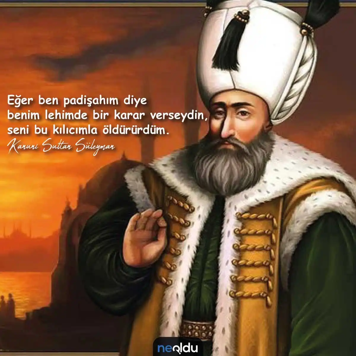 Kanuni Sultan Süleyman Sözleri