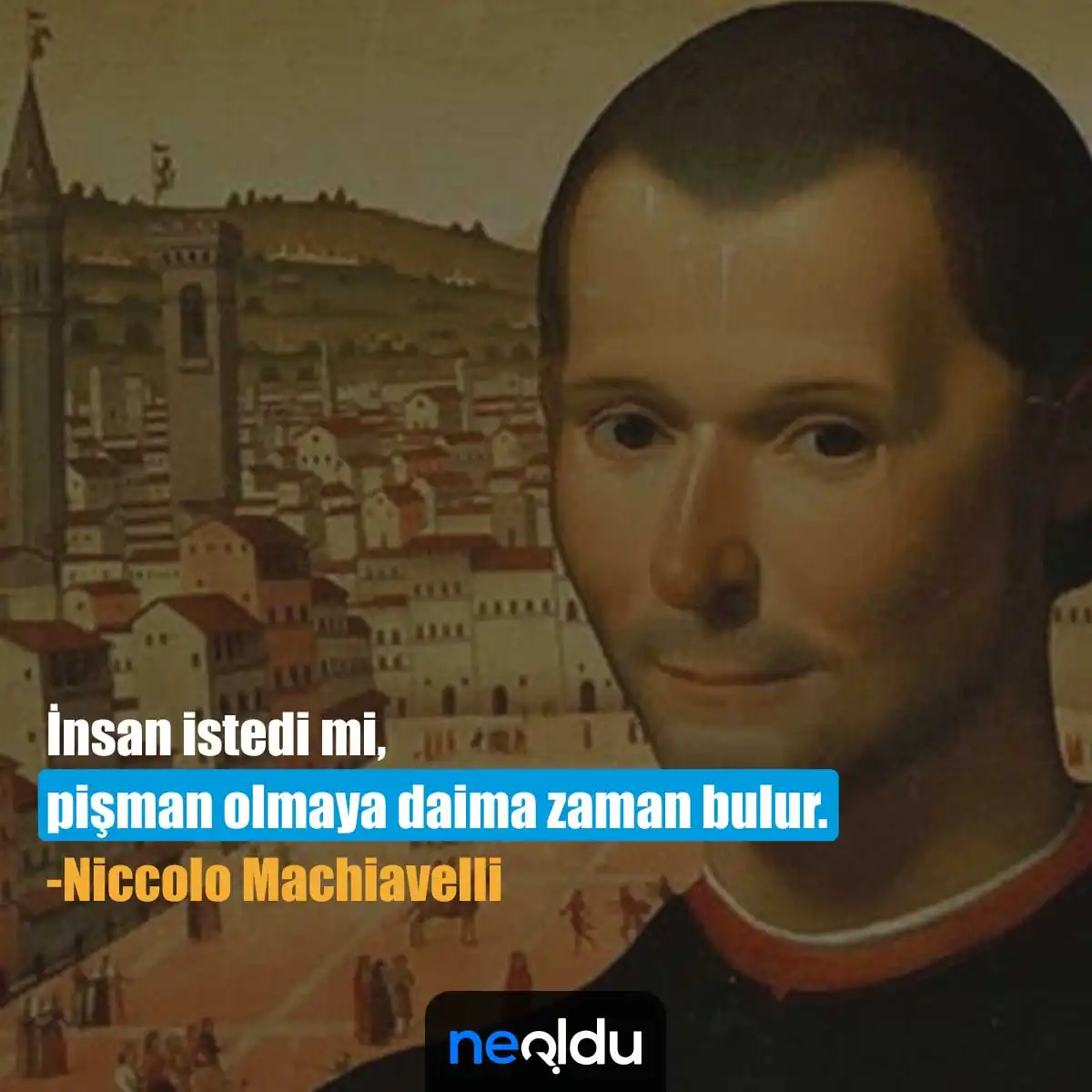 Niccolo Machiavelli Sözleri