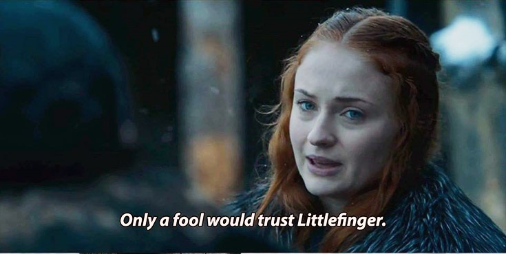 only-a-fool-would-trust-littlefinger-sansa-game-of-thrones.jpg