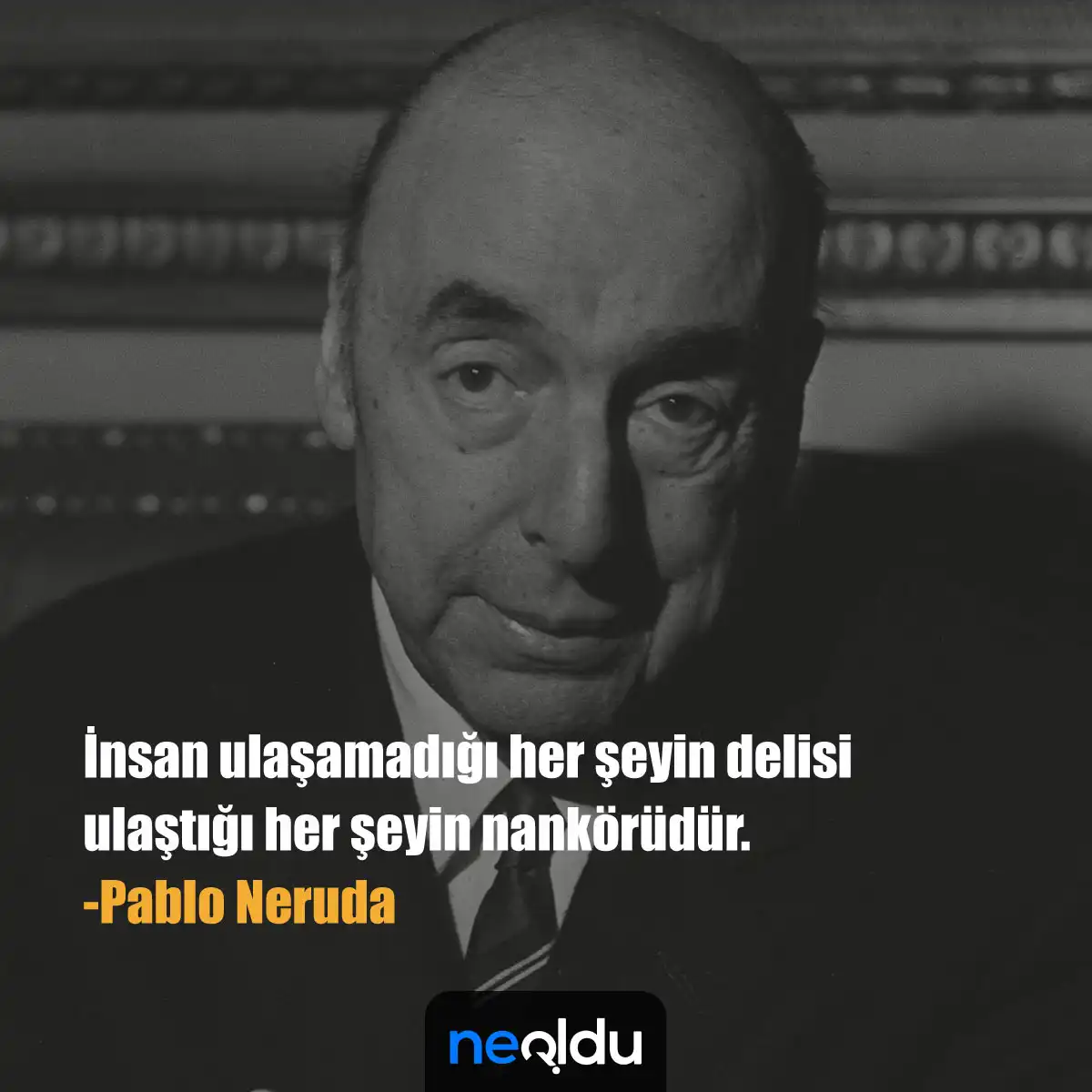 Pablo Neruda Sözleri