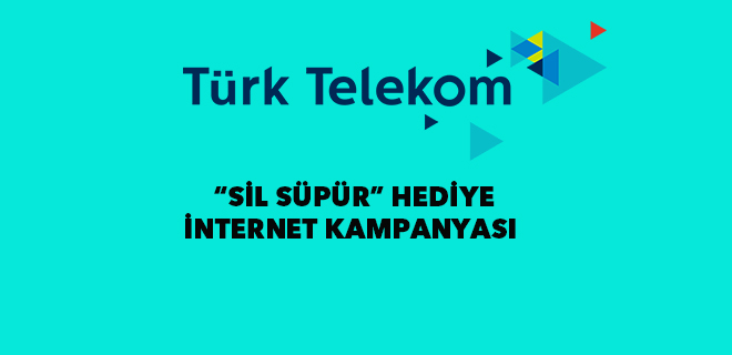 türk telekom bedava internet sil süpür kampanyası